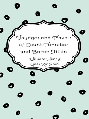 cover image of Voyages and Travels of Count Funnibos and Baron Stilkin